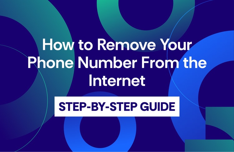 How to Remove Your Phone Number From the Internet: Step-by-Step Guide