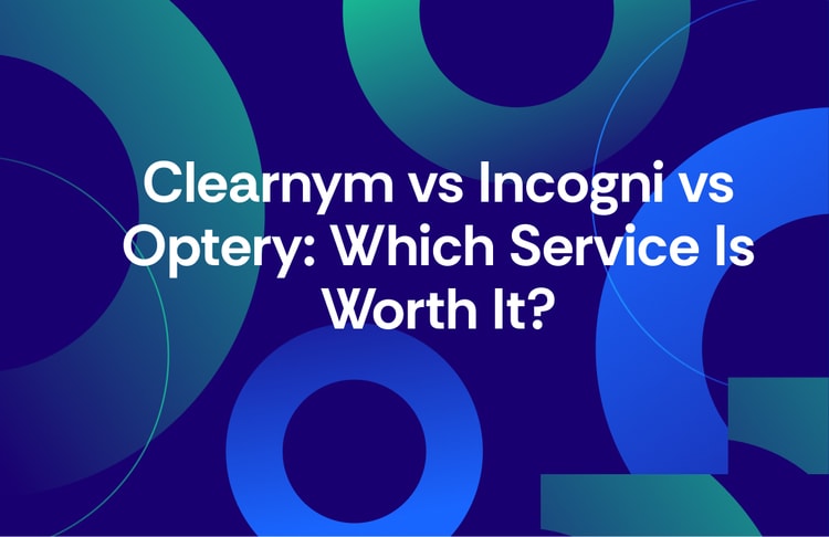 Clearnym vs Incogni vs Optery: Which Service Is Worth It?